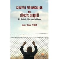 Suriyeli Sığınmacılar ve Türkiye Gerçeği - Tamer Cihan Zengin - Kriter Yayınları