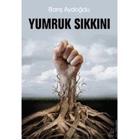 Yumruk Sıkkını - Barış Aydoğdu - Destek Yayınları