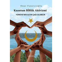 Kuantum Birlik Aktivizmi - Onur Fenercioğlu - İkinci Adam Yayınları