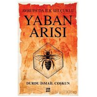 Yaban Arısı – Avrupa’da İlk Selçuklu - Durdu İsmail Coşkun - Dokuz Yayınları