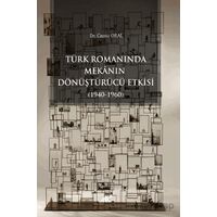 Türk Romanında Mekânın Dönüştürücü Etkisi (1940-1960) - Kolektif - Paradigma Akademi Yayınları