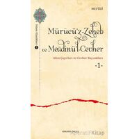 Mürucü’z-Zeheb ve Meadinü’l-Cevher - Mesudi - Ankara Okulu Yayınları