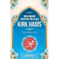 Müslümanın Hayatına Yön Veren Kırk Hadis - Abdulmennan Joulha - Beka Yayınları