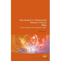 Metafiziksel ve Hümanistik Düşünce Sonrası Din - Bilal Bekalp - Eski Yeni Yayınları