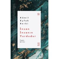 İnsan İnsanın Yurdudur Toplu Şiirler - Kamil Eşfak Berki - Ketebe Yayınları