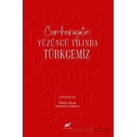 Cumhuriyetin Yüzüncü Yılında Türkçemiz - Kolektif - Paradigma Akademi Yayınları