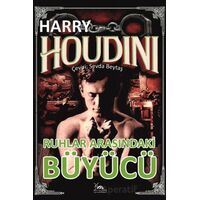 Ruhlar Arasındaki Büyücü - Harry Houdini - Sarmal Kitabevi