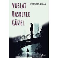 Vuslat Hasretle Güzel - Ertuğrul Öksüz - Armoni Yayıncılık