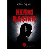 Kendi Başına - Nilüfer Yağcıoğlu - Elpis Yayınları