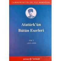 Atatürkün Bütün Eserleri 2. Cilt ( 1915 - 1919 ) - Kolektif - Kaynak Yayınları