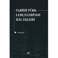 Tarihi Türk Lehçelerinde Hal Ekleri - İ. Gülsel Sev - Paradigma Akademi Yayınları