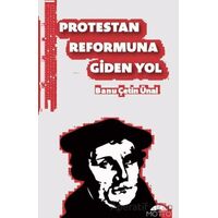Protestan Reformuna Giden Yol - Banu Çetin Ünal - Motto Yayınları