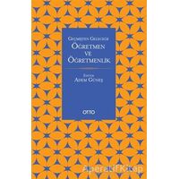 Geçmişten Geleceğe Öğretmen ve Öğretmenlik - Adem Güneş - Otto Yayınları