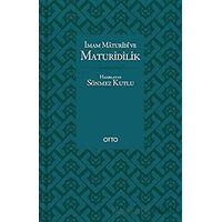 İmam Maturidi ve Maturidilik - Sönmez Kutlu - Otto Yayınları