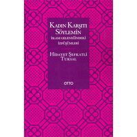 Kadın Karşıtı Söylemin İslam Geleneğindeki İzdüşümleri - Hidayet Şefkatli Tuksal - Otto Yayınları
