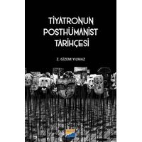 Tiyatronun Posthümanist Tarihçesi - Z. Gizem Yılmaz - Siyasal Kitabevi