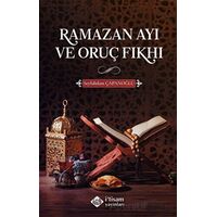 Ramazan Ayı ve Oruç Fıkhı - Seyfulislam Çapanoğlu - İtisam Yayınları