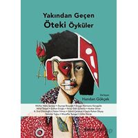 Yakından Geçen Öteki Öyküler - Handan Gökçek - Yakın Kitabevi