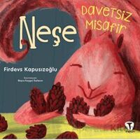 Davetsiz Misafir Neşe - Firdevs Kapusızoğlu - Turkuvaz Çocuk