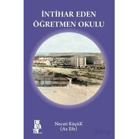 İntihar Eden Öğretmen Okulu - Necati Küçük - Edebiyatist