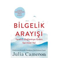 Bilgelik Arayışı - Julia Cameron - Butik Yayınları