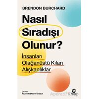 Nasıl Sıradışı Olunur? - İnsanları Olağanüstü Kılan Alışkanlıklar - Brendon Burchard - Nova Kitap