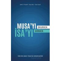 Musa’yı Okurken İsa’yı Görmek - Tora’nın Amacı Yeşua’da Gerçekleşiyor