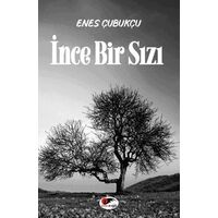 İnce Bir Sızı - Enes Çubukçu - Kırmızı ve Siyah Yayınevi