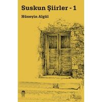 Suskun Şiirler - 1 - Hüseyin Algül - Ceylan Yayınları