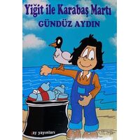 Yiğit ile Karabaş Martı - Gündüz Aydın - Ay Yayınları