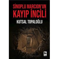 Sinoplu Marcion’un Kayıp İncili - Kolektif - Bilgi Yayınevi
