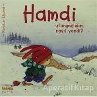 Hamdi Utangaçlığını Nasıl Yendi? - Mymi Doinet - Kaknüs Yayınları
