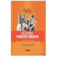 Eğitimde Yaratıcı Drama - Gıyasettin Aytaş - Akçağ Yayınları