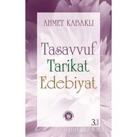 Tasavvuf Tarikat Edebiyat - Ahmet Kabaklı - Tedev Yayınları