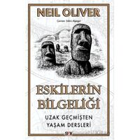 Eskilerin Bilgeliği Uzak Geçmişten Yaşam Dersleri - Neil Oliver - Say Yayınları
