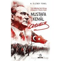 Mustafa Kemal Atatürk - H. Elçibey Temel - Onur Kitap