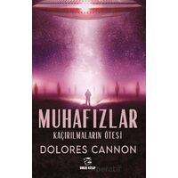 Muhafızlar - Dolores Cannon - Onur Kitap