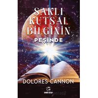 Saklı Kutsal Bilginin Peşinde - Dolores Cannon - Onur Kitap