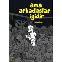 Ama Arkadaşlar İyidir - Cihan Kılıç - İthaki Yayınları