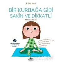 Bir Kurbağa Gibi Sakin ve Dikkatli (Ücretsiz Meditasyon ve Yoga CD’siyle birlikte)