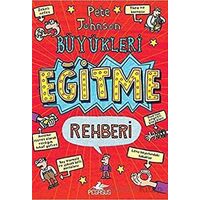 Büyükleri Eğitme Rehberi - Pete Johnson - Pegasus Çocuk Yayınları