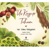 Üç Kayıp Tohum ve Var Olma Hikayeleri - Stephie Morton - TÜBİTAK Yayınları