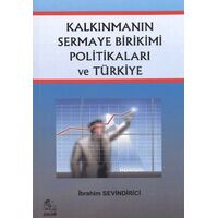Kalkınmanın Sermaye Birikimi Politikaları ve Türkiye - İbrahim Sevindirici - İtalik Yayınevi