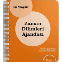 Zaman Dilimleri Ajandası - Cal Newport - Metropolis Yayınları