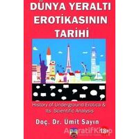 Dünya Yeraltı Erotikasının Tarihi - Ümit Sayın - Tantra Akademi