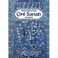 Yeni Başlayanlar İçin Çini Sanatı - Sevim Ersoy - İnkılab Yayınları
