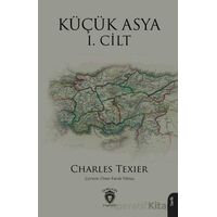 Küçük Asya I. Cilt - Charles Texier - Dorlion Yayınları