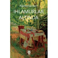 Ihlamurlar Altında - Alphonse Karr - Dorlion Yayınları