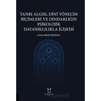 Tanrı Algısı, Dini Yönelim Biçimleri ve Dindarlığın Psikolojik Dayanıklılıkla İlişkisi