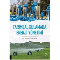 Tarımsal Sulamada Enerji Yönetimi - Hasan Hüseyin Öztürk - Akademisyen Kitabevi